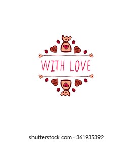 Saint Valentine's day greeting card.  With love. Typographic banner with doodle heart shaped chocolate candies. Vector handdrawn badge.