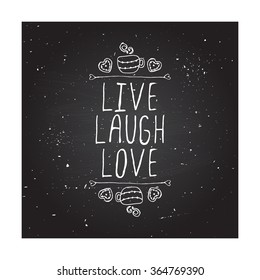 Saint Valentine's day greeting card.  Live laugh love. Typographic banner with text,  cup and cookies on chalkboard background.