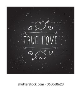 Saint Valentines day greeting card.  True love. Typographic banner with text and hearts on chalkboard background. Vector handdrawn badge.