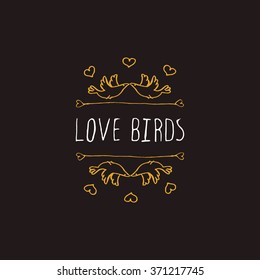 Saint Valentines day greeting card.  Love birds. Typographic banner with text and doves on black  background. Vector handdrawn badge.