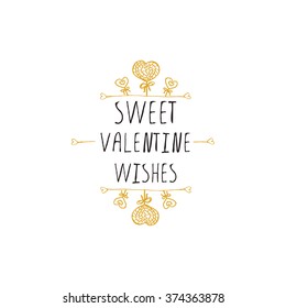 Saint Valentines day greeting card.  Sweet Valentine wishes. Typographic banner with text and  doodle heart shaped lollipops. Vector handdrawn badge.
