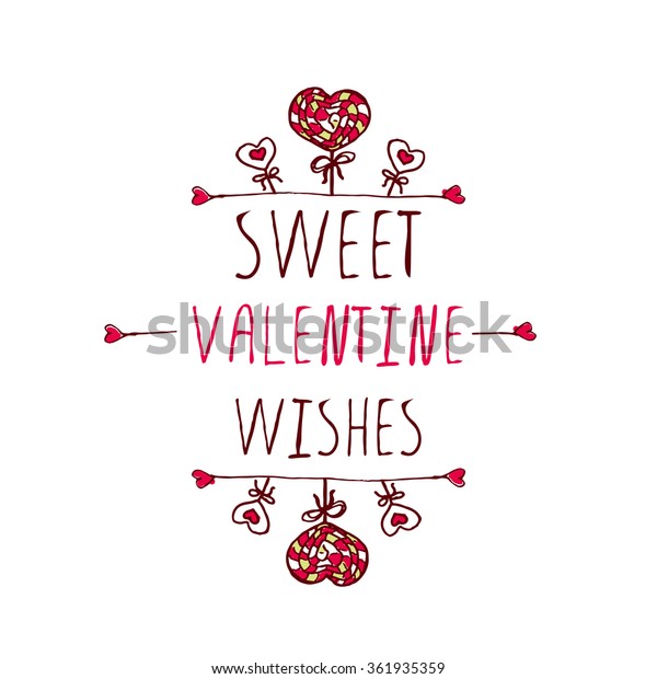 Saint Valentine\'s day greeting card. \
Sweet Valentine wishes. Typographic banner with text and  doodle\
heart shaped lollipops. Vector handdrawn\
badge.