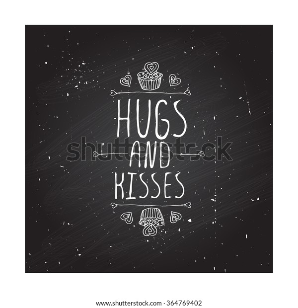 Saint Valentine\'s day\
greeting card.  Hugs and kisses. Typographic banner with doodle\
heart shaped cookies and cupcakes on chalkboard background. Vector\
handdrawn badge.