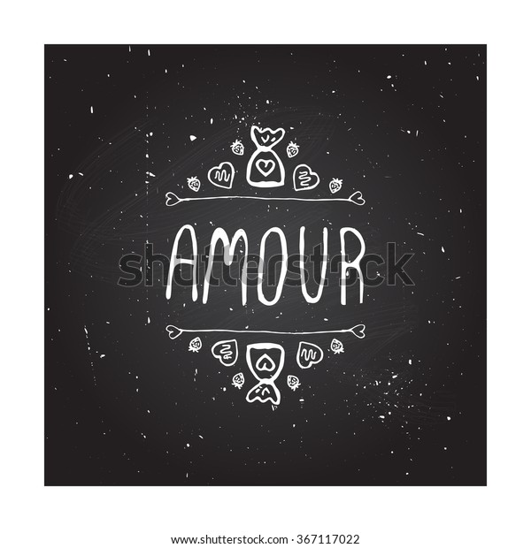 Saint Valentines day greeting card.  Amour.\
Typographic banner with doodle heart shaped chocolate candies on\
chalkboard background.