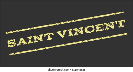 Saint Vincent watermark stamp. Text tag between parallel lines with grunge design style. Rubber seal stamp with dust texture. Vector khaki yellow color ink imprint on a gray background.