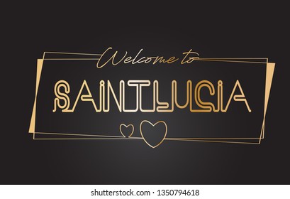SaintLucia Welcome to Golden text Neon Lettering Typography with Wired Golden Frames and Hearts Design Vector Illustration.