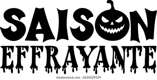 "Saison Effrayante" quote in French, translated Spooky Season. Halloween vector lettering.