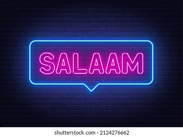 Salaam neon sign in the speech bubble on brick wall background.