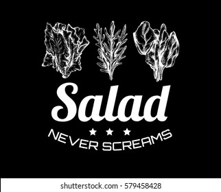 Salad never screams. Hand drawn illustration of romaine and spinach. Quote typographical background for vegan.  Template for card, poster, banner, print for t-shirt.