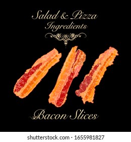 Salad and pizza ingredients - bacon slices. Vector Illustration	