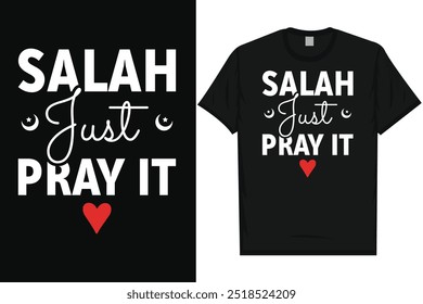 Salah just pray it islam islamic 
motivational quotes love Allah typography graphics tshirt design