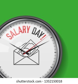 Salary Day. White Vector Clock with Motivational Slogan. Analog Metal Watch with Glass. Vector Illustration Isolated on Solid Color Background. Money Envelope Icon.