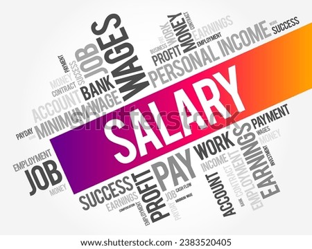 Salary is a fixed amount of money or compensation paid to an employee by an employer in return for work performed, word cloud concept background