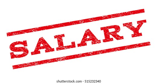 Salary watermark stamp. Text tag between parallel lines with grunge design style. Rubber seal stamp with dirty texture. Vector red color ink imprint on a white background.