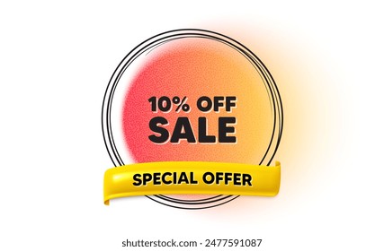 Sale 10 percent off discount. Hand drawn round frame gradient banner. Promotion price offer sign. Retail badge symbol. Sale ribbon message. 3d quotation banner. Text balloon. Vector