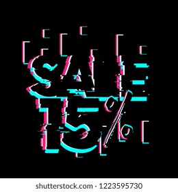 sale 15%, creative greeting card or label with glitch theme on black background vector design illustration, it can use for label, logo, sign, sticker or printing for t-shirt.