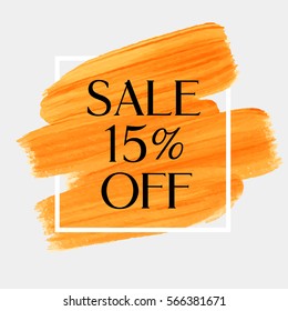 Sale 15% off sign over art brush acrylic stroke paint abstract texture background vector illustration. Perfect watercolor design for a shop and sale banners.