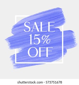 Sale 15% off sign over art brush acrylic stroke paint abstract texture background vector illustration. Perfect watercolor design for a shop and sale banners.