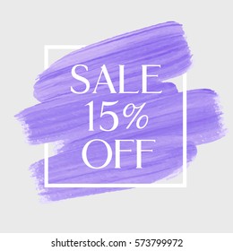 Sale 15% off sign over art brush acrylic stroke paint abstract texture background vector illustration. Perfect watercolor design for a shop and sale banners.