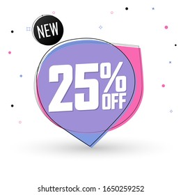 Sale 25% off, bubble banner design template, discount tag, vector illustration