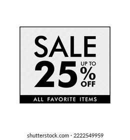 sale up to 25 percent off all favourite items. square grey color badge sale vector eps