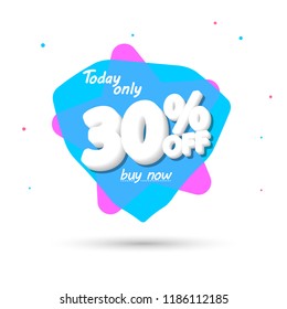 Sale 30% off, bubble banner design template, discount tag, app icon, Today only, vector illustration 
