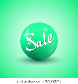 Sale. 3d realistic sphere.Hand drawn lettering. Handmade calligraphy. Image for your business, sale, discount, store, shop, trade