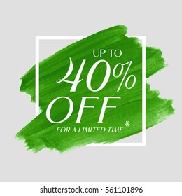 Sale up to 40% off sign over art brush acrylic stroke paint abstract texture background poster vector illustration. Perfect watercolor design for a shop and sale banners.