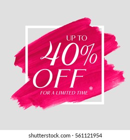 Sale up to 40% off sign over art brush acrylic stroke paint abstract texture background poster vector illustration. Perfect watercolor design for a shop and sale banners.