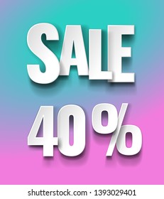 Sale 40percent typographic inscription with drop shadow on pink blue background. Realistic paper art vector