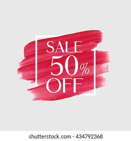 Sale 50% off sign over grunge brush art paint abstract texture background acrylic stroke poster vector illustration. Perfect watercolor design for a shop and sale banners.