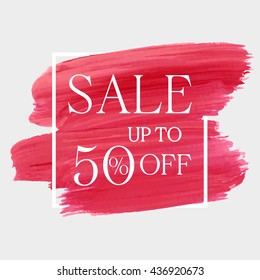 Sale up to 50% off sign over grunge brush art paint abstract texture background acrylic stroke poster vector illustration. Perfect watercolor design for a shop and sale banners.
