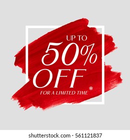 Sale up to 50% off sign over art brush acrylic stroke paint abstract texture background poster vector illustration. Perfect watercolor design for a shop and sale banners.