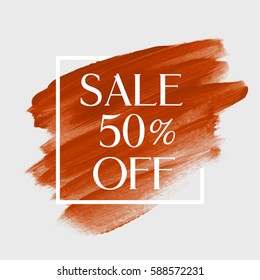 Sale 50% off sign over art brush acrylic stroke paint abstract texture background vector illustration. Perfect watercolor design for a shop and sale banners.