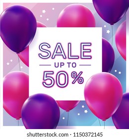 Sale up to 50 percent. Banner for sale concept. Sale design template with realistic pink and purple balloons. 