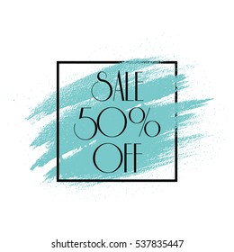 Sale 50 percent off sign over grunge brush art paint abstract texture