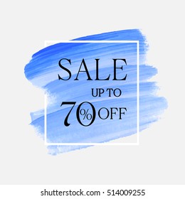 Sale up to 70% off sign over brush painted art abstract texture background watercolor vector illustration. Perfect acrylic stroke design for a shop and sale banners.