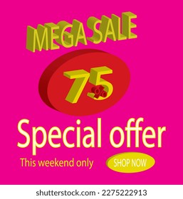 SALE 75% Special offer This weekend only