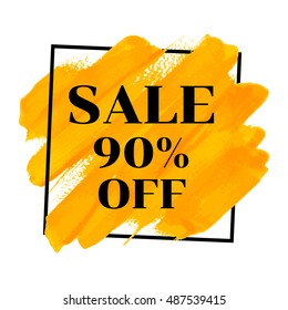 Sale 90% off sign over abstract dry brush background texture design acrylic stroke poster over square frame vector.design for headline logo and sale banner.
