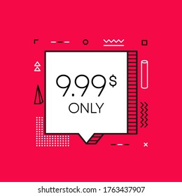 Sale $ 99 ONLY Dollars. Geometry Design Banner in Flat Style on white background. Vector illustration.