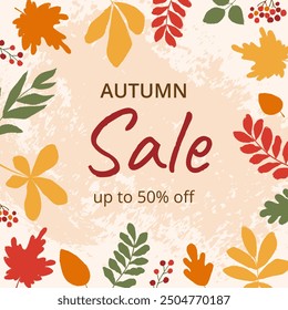 Sale autumn card with textured background with typography. Abstract colorful leaves of maple, rowan, chestnut and berries. Grunge texture and hand drawn effect. For poster, social media, cover