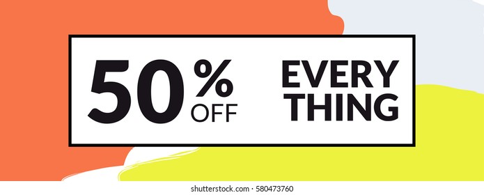 Sale banner 50% Off Everything. Trendy abstract style. Vector illustration.