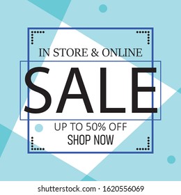 Sale banner design template. Vector illustration. Sale up to 50% off. In stores and online. Geometric banner with frame in blue tone.