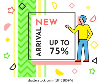 Sale banner with a man standing near advertising poster with lettering arrival new up to 75%. Smiling guy shows his hand to the broadsheet, discount shopping time, new season sale. Discount poster