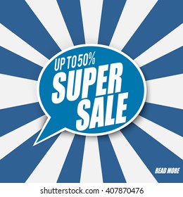 Sale banner or poster with text: Up to 50 percent, Super Sale Speech bubble design