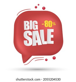 Sale banner template design, big sale special up to 80% off. 3d red speech bubble