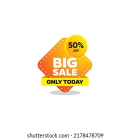 Sale banner template design, Big sale only today 50% off. yellow color tag label. vector illustration.
