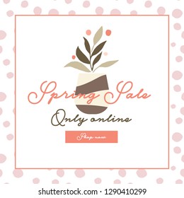 Sale banner template design. Cute plants in pots. Colorful botanical. Spring sale. Only online. Vector Illustration.