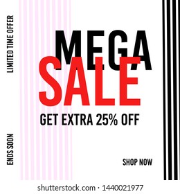 Sale banner template design. Mega Sale. Get extra 25% off. Limited offer. Shop now. Vector illustration. 