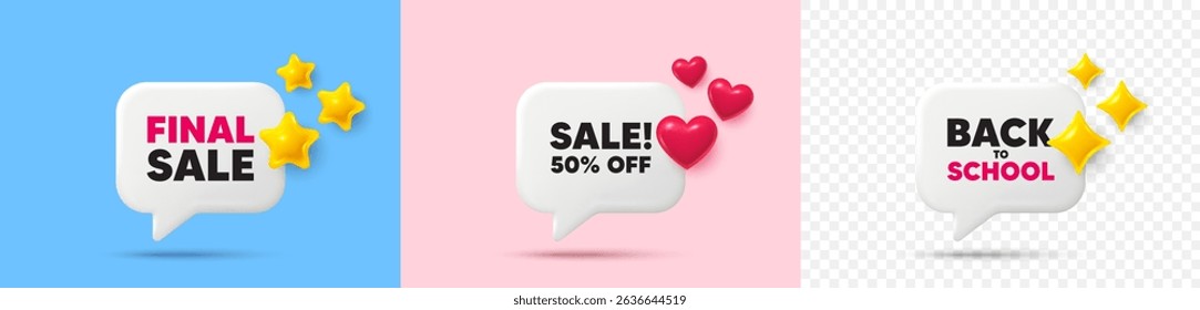 Sale chat speech bubble. 3d stars, sparkles, hearts chat bubbles. Sale 50 percent off discount. Promotion price offer sign. Retail badge symbol. Final sale, Back to school tag. Vector